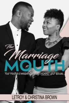Image for Marriage Mouth: Your mouth is a weapon. Don't use it against your spouse.