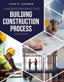 Image for Understanding the Building Construction Process: Simply Explained