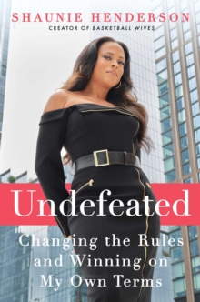 Image for Undefeated: Changing the Rules and Winning on My Own Terms