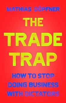 Image for The trade trap  : dealing with democracies and dictators