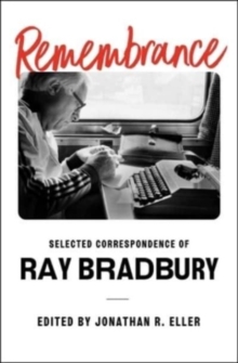Image for Remembrance : Selected Correspondence of Ray Bradbury