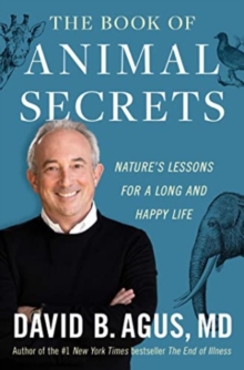 The Book of Animal Secrets: Nature’s Lessons for a Long and Happy Life