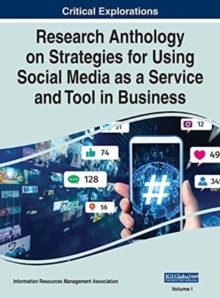 Image for Research Anthology on Strategies for Using Social Media as a Service and Tool in Business, VOL 1