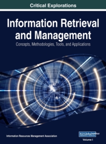 Image for Information Retrieval and Management : Concepts, Methodologies, Tools, and Applications, VOL 1
