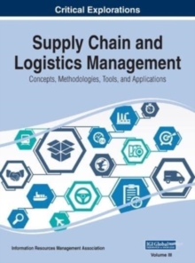 Image for Supply Chain and Logistics Management : Concepts, Methodologies, Tools, and Applications, VOL 3