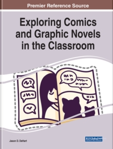Handbook of Research on Exploring Comics and Graphic Novels in the Classroom