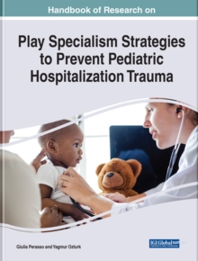Image for Handbook of research on play specialism strategies to prevent pediatric hospitalization trauma