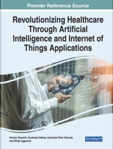 Image for Revolutionizing Healthcare Through Artificial Intelligence and Internet of Things Applications
