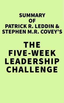 Image for Summary of Patrick R. Leddin & Stephen M.R. Covey's The Five-Week Leadership Challenge