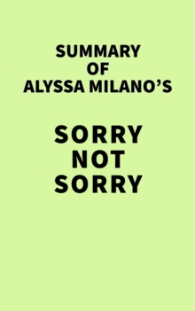 Image for Summary of Alyssa Milano's Sorry Not Sorry