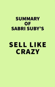 Image for Summary of Sabri Suby's Sell Like Crazy