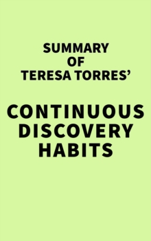 Image for Summary of Teresa Torres' Continuous Discovery Habits