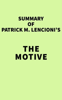 Image for Summary of Patrick M. Lencioni's The Motive