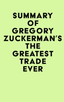 Image for Summary of Gregory Zuckerman's The Greatest Trade Ever