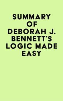 Image for Summary of Deborah J. Bennett's Logic Made Easy