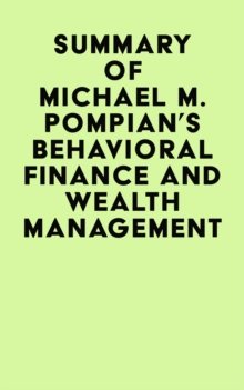 Image for Summary of  Michael M. Pompian's Behavioral Finance and Wealth Management