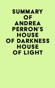 Image for Summary of Andrea Perron's House of Darkness House of Light