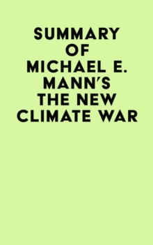 Image for Summary of Michael E. Mann's The New Climate War