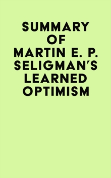 Image for Summary of Martin E. P. Seligman's Learned Optimism