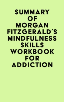 Image for Summary of Morgan Fitzgerald's Mindfulness Skills Workbook For Addiction