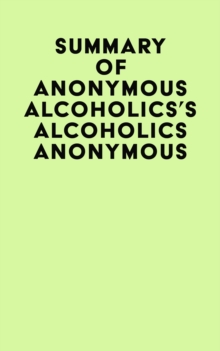 Image for Summary of Anonymous Alcoholics's Alcoholics Anonymous