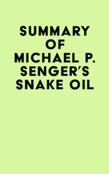 Image for Summary of Michael P Senger's Snake Oil