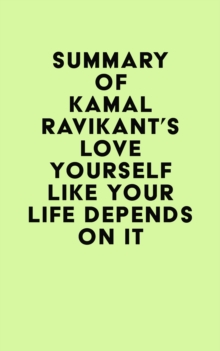 Image for Summary of Kamal Ravikant's Love Yourself Like Your Life Depends on It