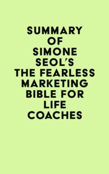 Image for Summary of Simone Seol's The Fearless Marketing Bible for Life Coaches