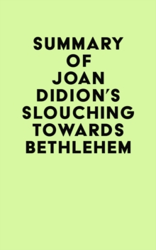 Image for Summary of Joan Didion's Slouching Towards Bethlehem