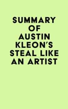 Image for Summary of Austin Kleon's Steal Like an Artist