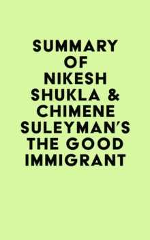 Image for Summary of Nikesh Shukla & Chimene Suleyman's The Good Immigrant