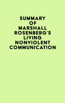 Image for Summary of Marshall Rosenberg's Living Nonviolent Communication