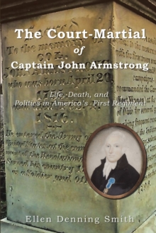 Image for Court-Martial of Captain John Armstrong: Life, Death, and Politics in America's  First Regiment