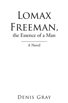 Image for Lomax Freeman, the Essence of a Man