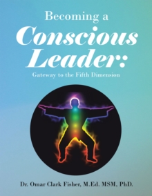 Image for Becoming a Conscious Leader:: Gateway to the Fifth Dimension