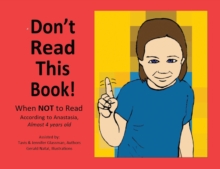 Image for Don't Read This Book! : When Not to Read According to Anastasia, Almost 4 Years Old