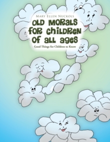 Image for Old Morals For Children Of All Ages : Good Things For Children To Know