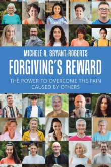 Image for Forgiving's Reward : The Power to Overcome the Pain Caused by Others