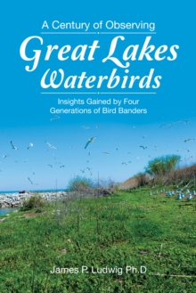 Image for Century of Observing Great Lakes Waterbirds: Insights Gained by Four Generations of Bird Banders