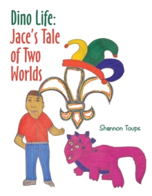 Image for Dino Life: Jace's Tale of Two Worlds