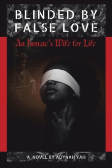 Image for Blinded by False Love: An Inmate's Wife for Life