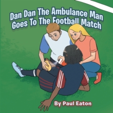 Image for Dan Dan the Ambulance Man Goes to the Football Match