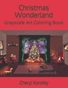 Image for Christmas Wonderland : Grayscale Art Coloring Book