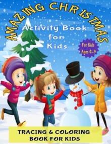 Image for Amazing Christmas : Activity Book for Kids (Coloring, Tracing and Drawing Book for Kids), Christmas coloring and drawing book for children ages 4-9(Perfect Christmas gift item for kids)