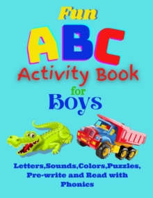 Image for Fun ABC Activity Book for Boys Learn Alphabet, Colors, Pre-Write and Read, Puzzles and Phonics