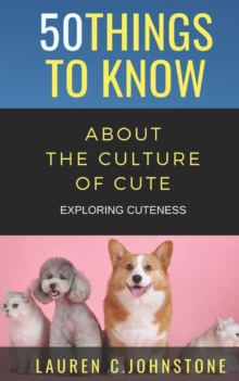 Image for 50 Things to Know about the Culture of Cute