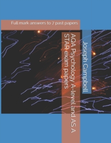 Image for AQA Psychology A-level and AS A STAR exam papers : Full mark answers to 7 past papers