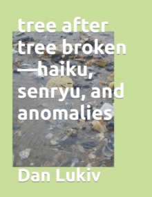 Image for tree after tree broken-haiku, senryu, and anomalies