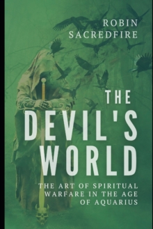 Image for The Devil's World : The Art of Spiritual Warfare in the Age of Aquarius