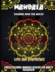 Image for Mandala Coloring Book For Adults Love And Confidence : Beautiful Mandalas for Stress Relief and Relaxation
